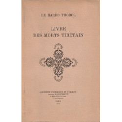 Le Bardo thödol.Le livre des Morts Tibétain