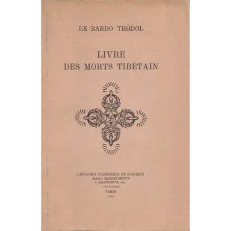 Le Bardo thödol.Le livre des Morts Tibétain