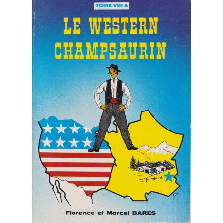 Le Western Champsaurin. Tome VIII.A