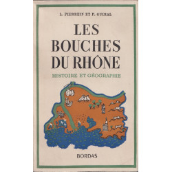 Les Bouches du Rhône .Histoire et Géographie